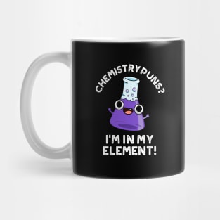 Chemistry Puns I'm In My Element Cute Chemical Pun Mug